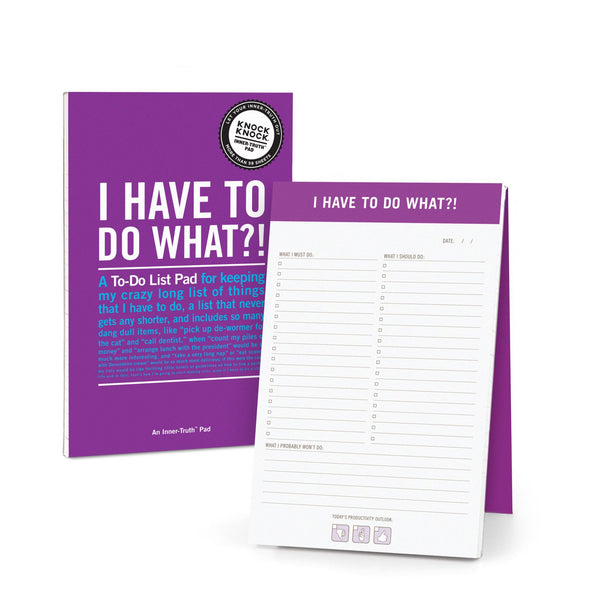 Knock Knock I Have to Do What?! Inner-Truth® Pad Paper To Do List Notepad - Knock Knock Stuff SKU 13030