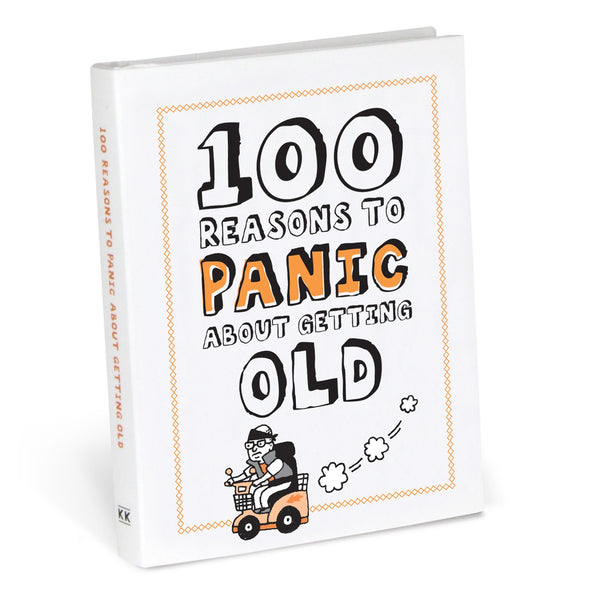 Knock Knock 100 Reasons to Panic® about Getting Old Hardcover Funny Book - Knock Knock Stuff SKU 50029