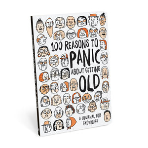 100 Reasons to Panic® about Getting Old Journal