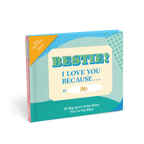 Bestie I Love You Because … Fill in the Love® Book
