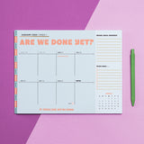 Are We Done Yet? Weekly Desktop Calendar