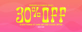 30% Off Friends and Family Sale