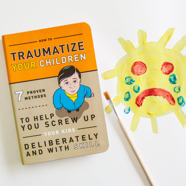 Knock Knock How to Traumatize Your Children: 7 Proven Methods - Knock Knock Stuff SKU 