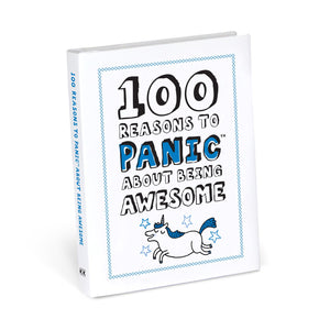 100 Reasons to Panic® about Being Awesome
