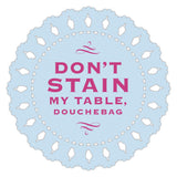 Knock Knock Douchebag Indelicate Doily Coasters - Knock Knock Stuff SKU 