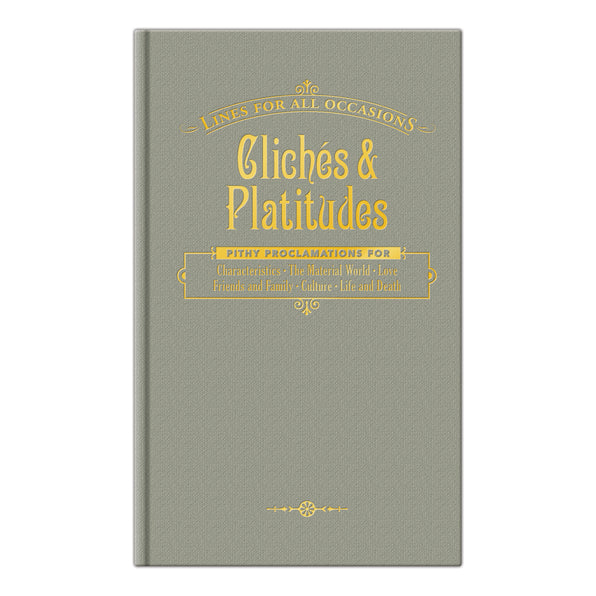 Clichés and Platitudes for All Occasions