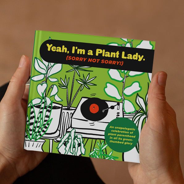 Yeah, I’m a Plant Lady Sorry Not Sorry Book