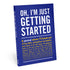 Knock Knock Oh, I'm Just Getting Started Inner-Truth® Journal Paperback Lined Notebook - Knock Knock Stuff SKU 50169