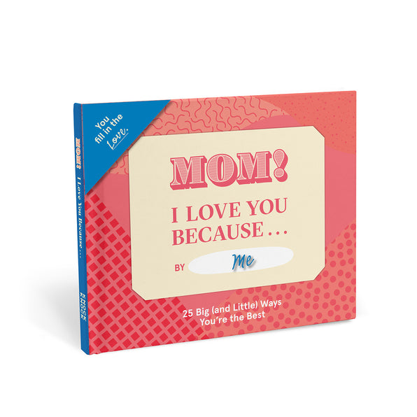 Knock Knock Mom, I Love You Because … Fill in the Love® Book Fill-in-the-Blank Love about You Book - Knock Knock Stuff SKU 50265