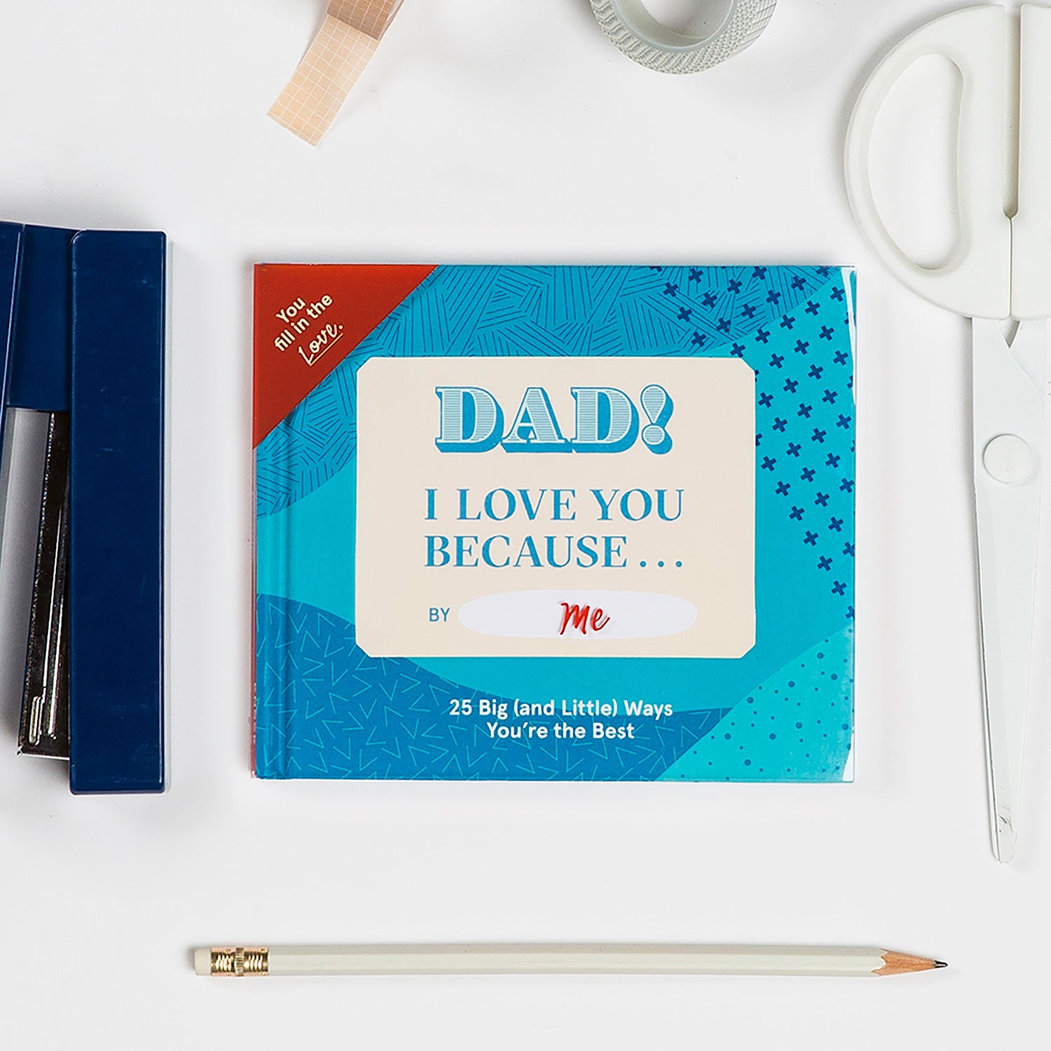 Dad, I Love You Because … Fill in the Love® Book