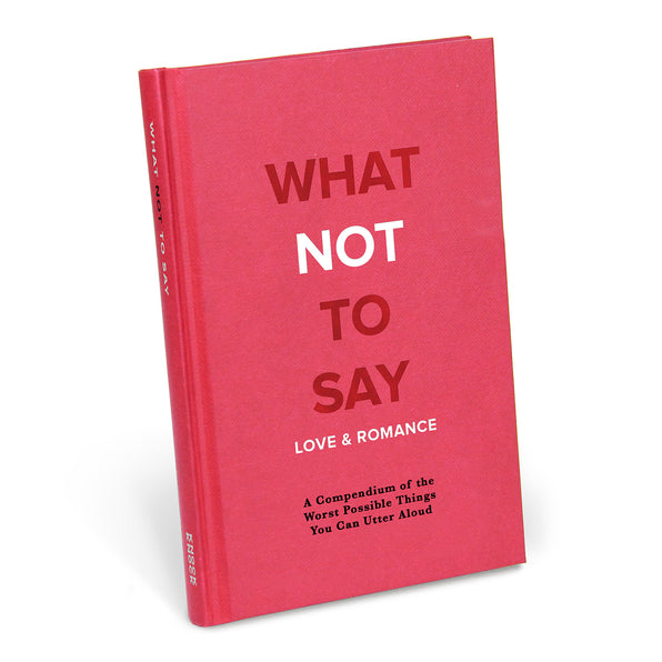 Knock Knock What Not to Say: Love & Romance Hardcover Funny Book - Knock Knock Stuff SKU 50302
