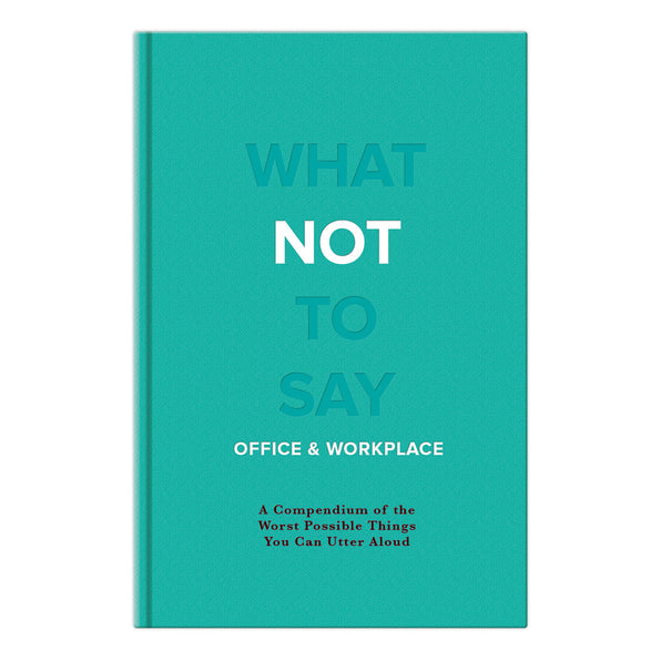 Knock Knock What Not to Say: Office & Workplace - Knock Knock Stuff SKU 