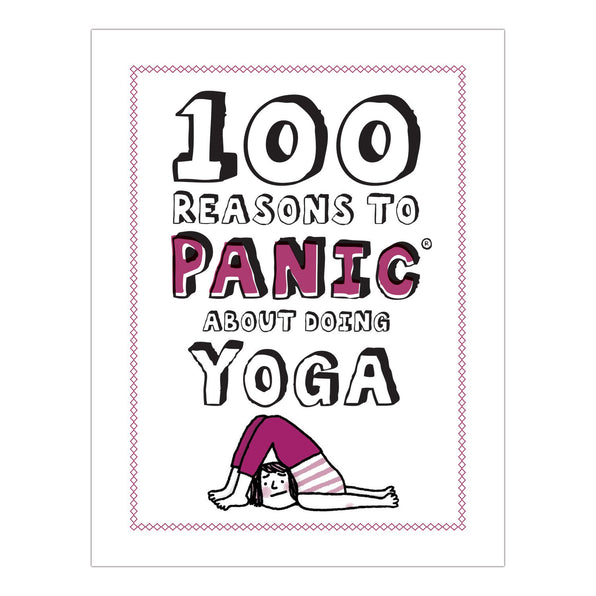Knock Knock 100 Reasons to Panic® About Yoga - Knock Knock Stuff SKU 