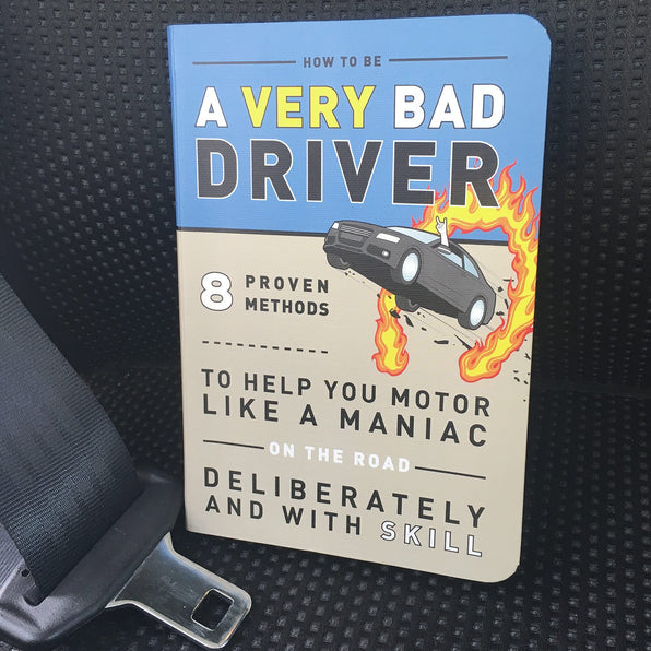 Knock Knock How to be a Very Bad Driver: 8 Proven Methods - Knock Knock Stuff SKU 