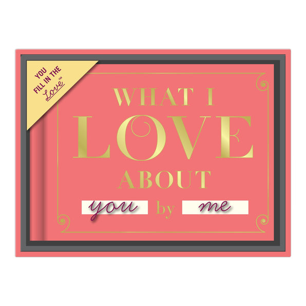 Knock Knock What I Love about You Fill in the Love® Journal with Gift Box - Knock Knock Stuff SKU 