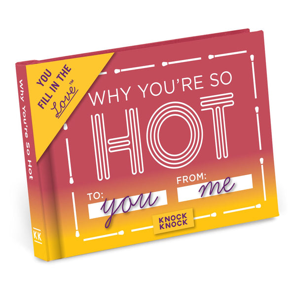 Knock Knock Why You're So Hot Fill in the Love® Book Fill-in-the-Blank Love about You Book - Knock Knock Stuff SKU 50070