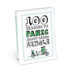 100 Reasons to Panic® about Being Single