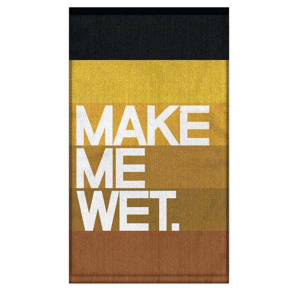Knock Knock Make Me Wet. Dirty Towel 90% Cotton Towel - Knock Knock Stuff SKU 15020