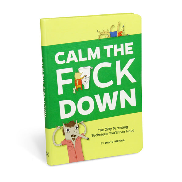 Knock Knock Calm the F*ck Down: The Only Parenting Technique You'll Ever Need Hardcover Funny Book - Knock Knock Stuff SKU 50040