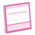 Knock Knock I Really Love Your . . . Fill in the Love® Sticky Notes Adhesive Paper Notepad - Knock Knock Stuff SKU 12492