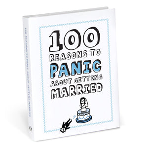 100 Reasons to Panic® about Getting Married