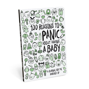 100 Reasons to Panic® about Having a Baby Journal